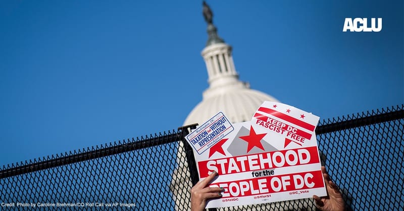 ACLU: DC Statehood Is More Urgent Than Ever in 2026
